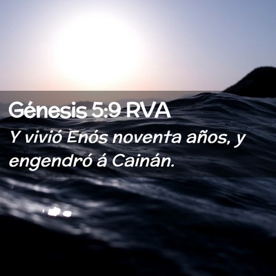 Picture 02 - Génesis 5:9 RVA - Y vivió Enós noventa años, y engendró á - Bible Verse Picture