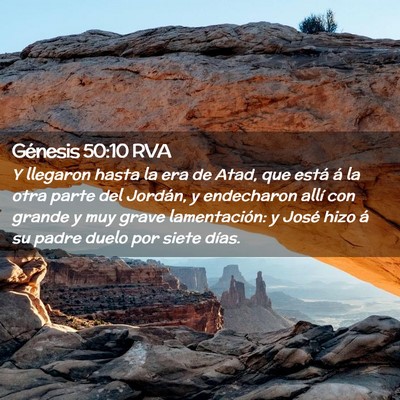 Picture 02 - Génesis 50:10 RVA - Y llegaron hasta la era de Atad, que está á la - Bible Verse Picture