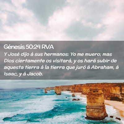 Picture 02 - Génesis 50:24 RVA - Y José dijo á sus hermanos: Yo me muero; mas - Bible Verse Picture