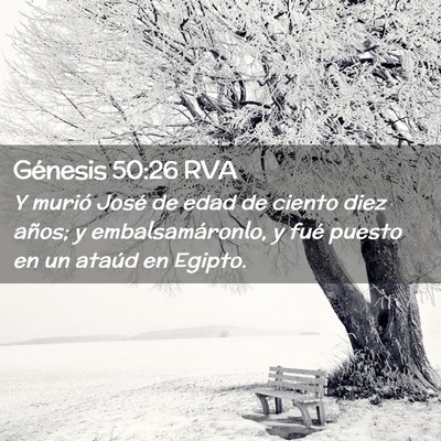 Picture 02 - Génesis 50:26 RVA - Y murió José de edad de ciento diez años; y - Bible Verse Picture