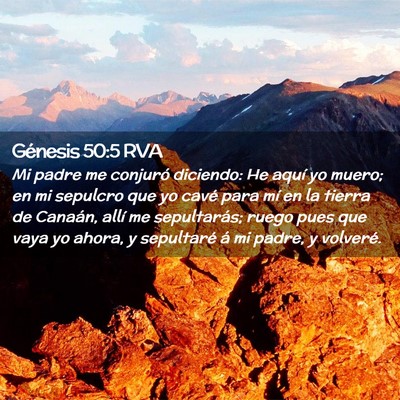 Picture 02 - Génesis 50:5 RVA - Mi padre me conjuró diciendo: He aquí yo muero; - Bible Verse Picture