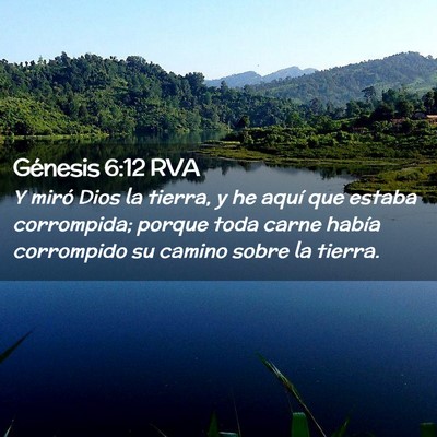 Picture 02 - Génesis 6:12 RVA - Y miró Dios la tierra, y he aquí que estaba - Bible Verse Picture