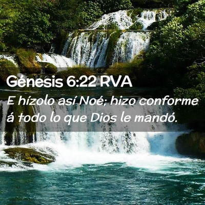 Picture 02 - Génesis 6:22 RVA - E hízolo así Noé; hizo conforme á todo lo que - Bible Verse Picture