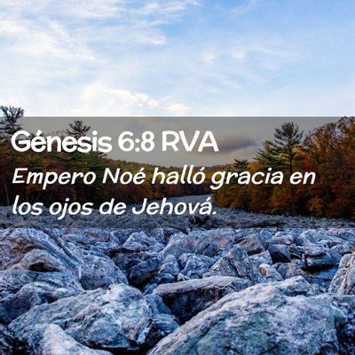 Picture 02 - Génesis 6:8 RVA - Empero Noé halló gracia en los ojos de - Bible Verse Picture