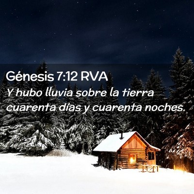 Picture 02 - Génesis 7:12 RVA - Y hubo lluvia sobre la tierra cuarenta días y - Bible Verse Picture