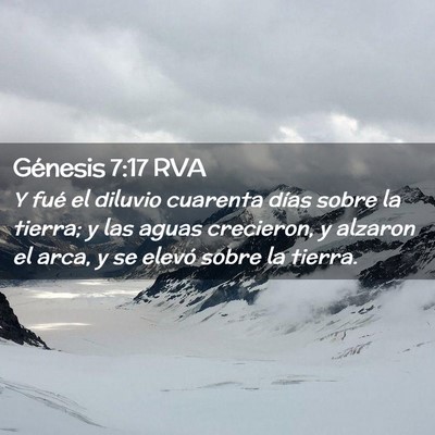 Picture 02 - Génesis 7:17 RVA - Y fué el diluvio cuarenta días sobre la tierra; - Bible Verse Picture