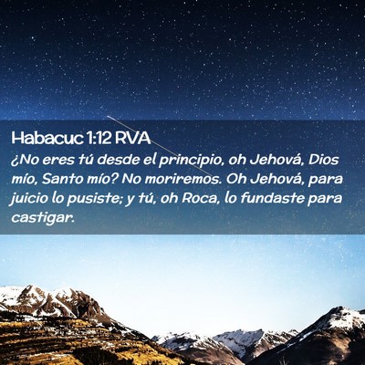 Picture 02 - Habacuc 1:12 RVA - ¿No eres tú desde el principio, oh Jehová, - Bible Verse Picture