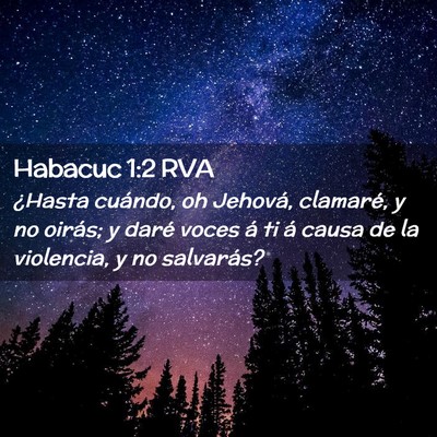 Picture 02 - Habacuc 1:2 RVA - ¿Hasta cuándo, oh Jehová, clamaré, y no - Bible Verse Picture