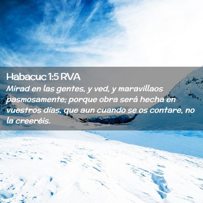 Picture 02 - Habacuc 1:5 RVA - Mirad en las gentes, y ved, y maravillaos - Bible Verse Picture