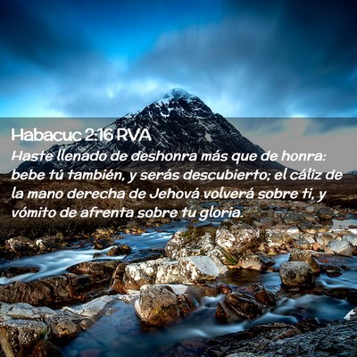 Picture 02 - Habacuc 2:16 RVA - Haste llenado de deshonra más que de honra: bebe - Bible Verse Picture