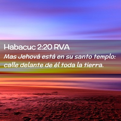 Picture 02 - Habacuc 2:20 RVA - Mas Jehová está en su santo templo: calle - Bible Verse Picture