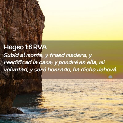 Picture 02 - Hageo 1:8 RVA - Subid al monte, y traed madera, y reedificad la - Bible Verse Picture