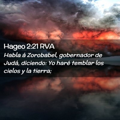Picture 02 - Hageo 2:21 RVA - Habla á Zorobabel, gobernador de Judá, - Bible Verse Picture
