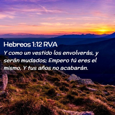 Picture 02 - Hebreos 1:12 RVA - Y como un vestido los envolverás, y serán - Bible Verse Picture