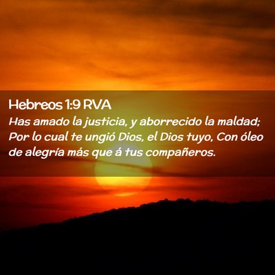 Picture 02 - Hebreos 1:9 RVA - Has amado la justicia, y aborrecido la maldad; - Bible Verse Picture