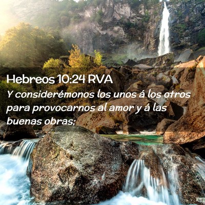 Picture 02 - Hebreos 10:24 RVA - Y considerémonos los unos á los otros para - Bible Verse Picture