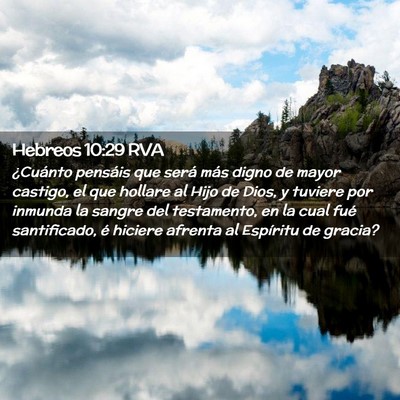 Picture 02 - Hebreos 10:29 RVA - ¿Cuánto pensáis que será más digno de mayor - Bible Verse Picture