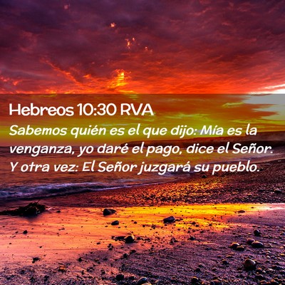 Picture 02 - Hebreos 10:30 RVA - Sabemos quién es el que dijo: Mía es la - Bible Verse Picture