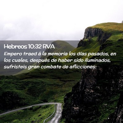 Picture 02 - Hebreos 10:32 RVA - Empero traed á la memoria los días pasados, en - Bible Verse Picture