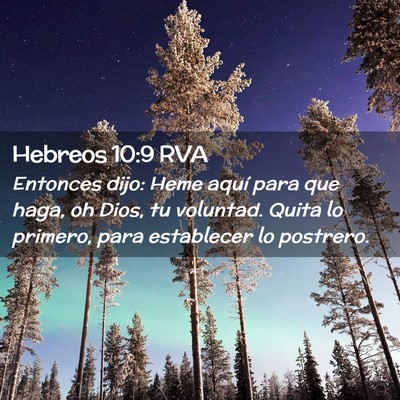 Picture 02 - Hebreos 10:9 RVA - Entonces dijo: Heme aquí para que haga, oh Dios, - Bible Verse Picture