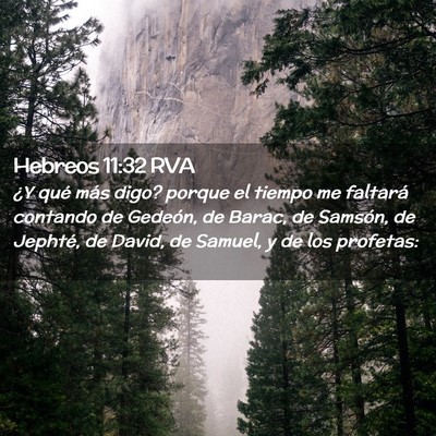 Picture 02 - Hebreos 11:32 RVA - ¿Y qué más digo? porque el tiempo me faltará - Bible Verse Picture