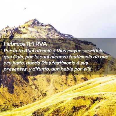 Picture 02 - Hebreos 11:4 RVA - Por la fe Abel ofreció á Dios mayor sacrificio - Bible Verse Picture