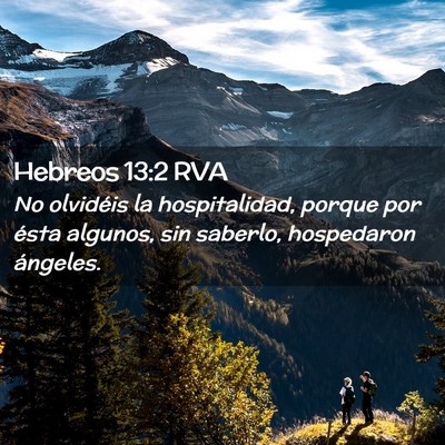 Picture 02 - Hebreos 13:2 RVA - No olvidéis la hospitalidad, porque por ésta - Bible Verse Picture