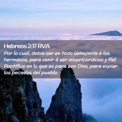 Picture 02 - Hebreos 2:17 RVA - Por lo cual, debía ser en todo semejante á los - Bible Verse Picture