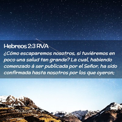 Picture 02 - Hebreos 2:3 RVA - ¿Cómo escaparemos nosotros, si tuviéremos en - Bible Verse Picture