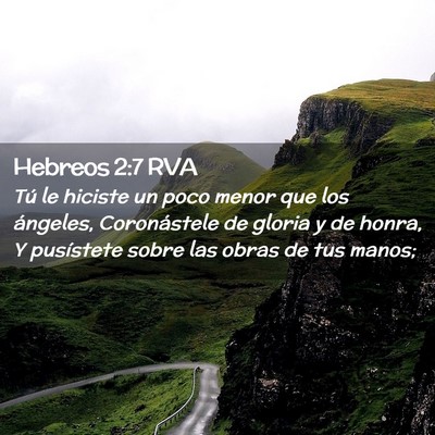 Picture 02 - Hebreos 2:7 RVA - Tú le hiciste un poco menor que los ángeles, - Bible Verse Picture