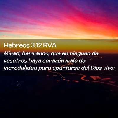 Picture 02 - Hebreos 3:12 RVA - Mirad, hermanos, que en ninguno de vosotros haya - Bible Verse Picture