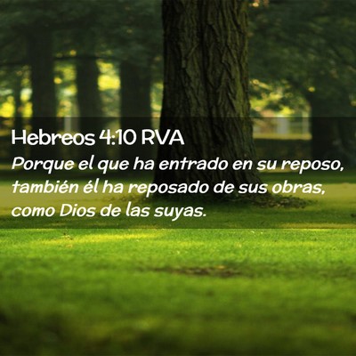 Picture 02 - Hebreos 4:10 RVA - Porque el que ha entrado en su reposo, también - Bible Verse Picture