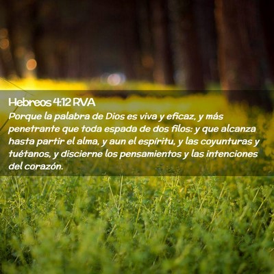 Picture 02 - Hebreos 4:12 RVA - Porque la palabra de Dios es viva y eficaz, y - Bible Verse Picture
