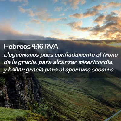 Picture 02 - Hebreos 4:16 RVA - Lleguémonos pues confiadamente al trono de la - Bible Verse Picture