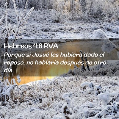 Picture 02 - Hebreos 4:8 RVA - Porque si Josué les hubiera dado el reposo, no - Bible Verse Picture