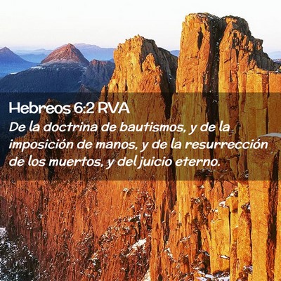 Picture 02 - Hebreos 6:2 RVA - De la doctrina de bautismos, y de la imposición - Bible Verse Picture