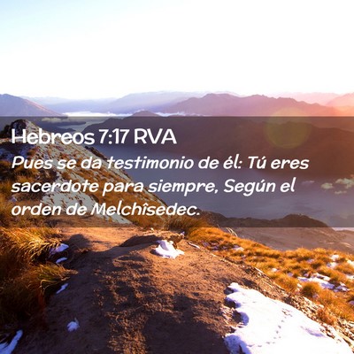 Picture 02 - Hebreos 7:17 RVA - Pues se da testimonio de él: Tú eres sacerdote - Bible Verse Picture