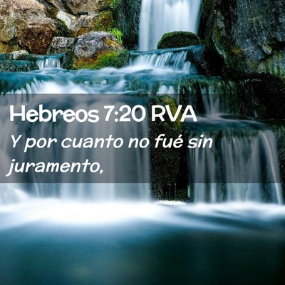 Picture 02 - Hebreos 7:20 RVA - Y por cuanto no fué sin - Bible Verse Picture