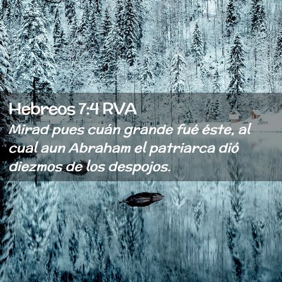 Picture 02 - Hebreos 7:4 RVA - Mirad pues cuán grande fué éste, al cual aun - Bible Verse Picture