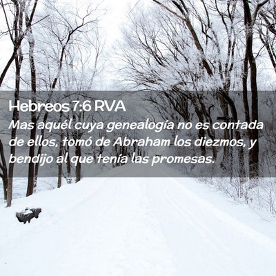 Picture 02 - Hebreos 7:6 RVA - Mas aquél cuya genealogía no es contada de - Bible Verse Picture