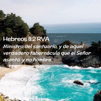 Picture 02 - Hebreos 8:2 RVA - Ministro del santuario, y de aquel verdadero - Bible Verse Picture