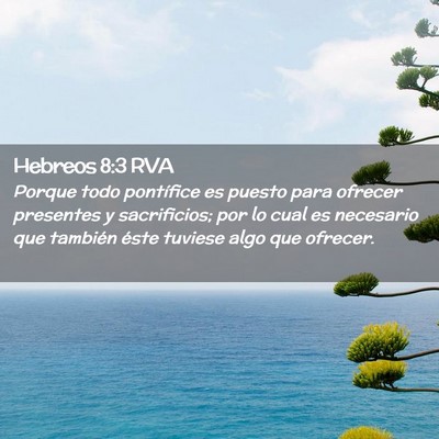 Picture 02 - Hebreos 8:3 RVA - Porque todo pontífice es puesto para ofrecer - Bible Verse Picture