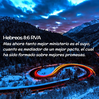 Picture 02 - Hebreos 8:6 RVA - Mas ahora tanto mejor ministerio es el suyo, - Bible Verse Picture