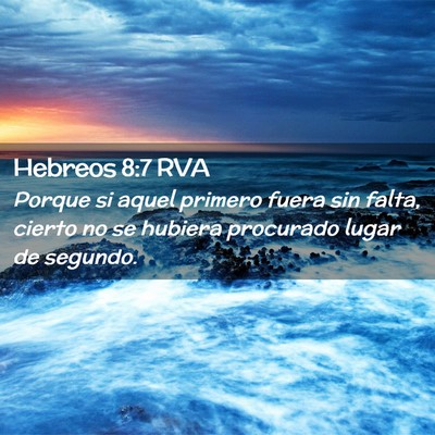 Picture 02 - Hebreos 8:7 RVA - Porque si aquel primero fuera sin falta, cierto - Bible Verse Picture