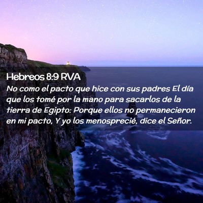 Picture 02 - Hebreos 8:9 RVA - No como el pacto que hice con sus padres El día - Bible Verse Picture