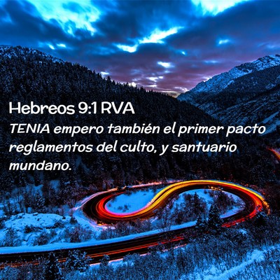 Picture 02 - Hebreos 9:1 RVA - TENIA empero también el primer pacto reglamentos - Bible Verse Picture