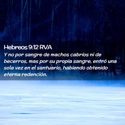 Picture 02 - Hebreos 9:12 RVA - Y no por sangre de machos cabríos ni de - Bible Verse Picture