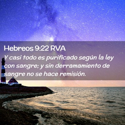Picture 02 - Hebreos 9:22 RVA - Y casi todo es purificado según la ley con - Bible Verse Picture