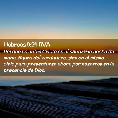 Picture 02 - Hebreos 9:24 RVA - Porque no entró Cristo en el santuario hecho de - Bible Verse Picture