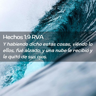 Picture 02 - Hechos 1:9 RVA - Y habiendo dicho estas cosas, viéndo lo ellos, - Bible Verse Picture